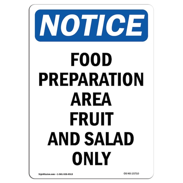 Signmission OSHA Notice, 7" Height, NOTICE Food Preparation Area Fruit And Salad Sign, 7" X 5", Portrait OS-NS-D-57-V-15710 - main